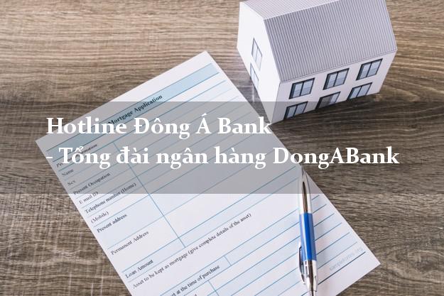 Hotline Đông Á Bank - Tổng đài ngân hàng DongABank