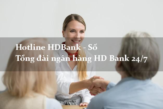 Hotline HDBank - Số Tổng đài ngân hàng HD Bank 24/7