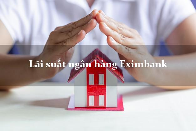 Lãi suất ngân hàng Eximbank