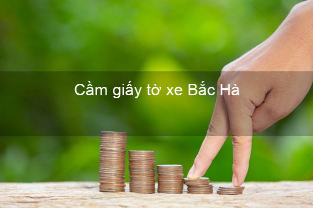 Cầm giấy tờ xe Bắc Hà Lào Cai