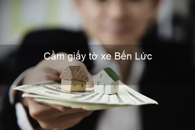 Cầm giấy tờ xe Bến Lức Long An