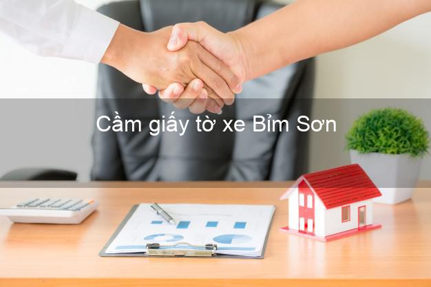 Cầm giấy tờ xe Bỉm Sơn Thanh Hóa