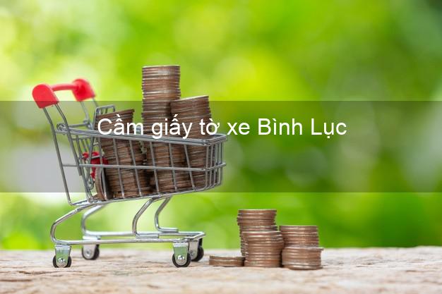 Cầm giấy tờ xe Bình Lục Hà Nam