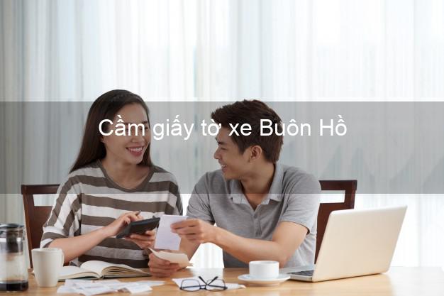 Cầm giấy tờ xe Buôn Hồ Đắk Lắk