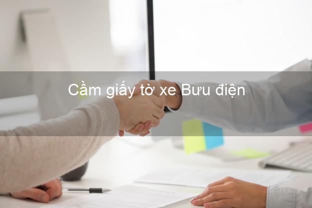 Cầm giấy tờ xe Bưu điện Nhanh nhất