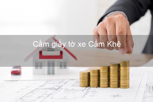 Cầm giấy tờ xe Cẩm Khê Phú Thọ