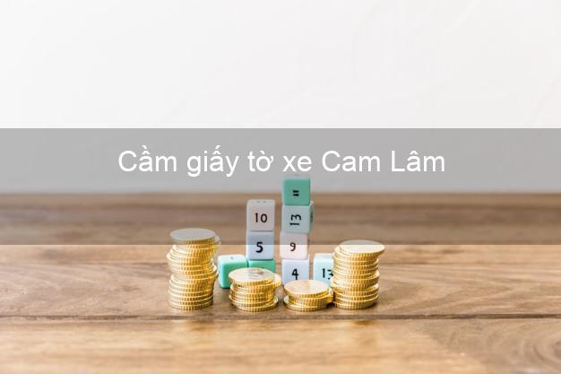 Cầm giấy tờ xe Cam Lâm Khánh Hòa