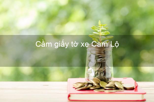 Cầm giấy tờ xe Cam Lộ Quảng Trị