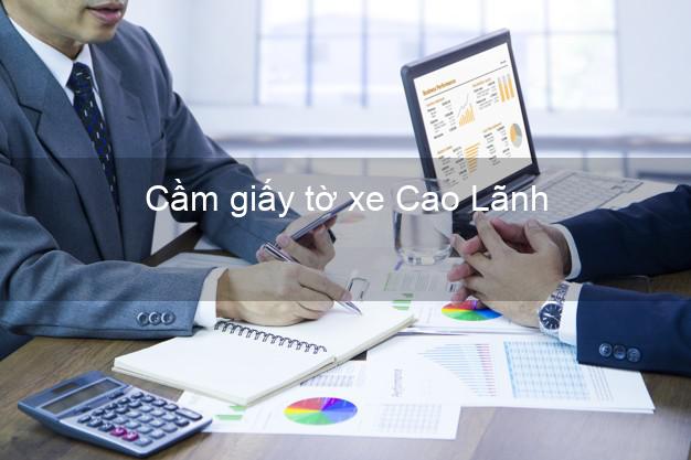 Cầm giấy tờ xe Cao Lãnh Đồng Tháp