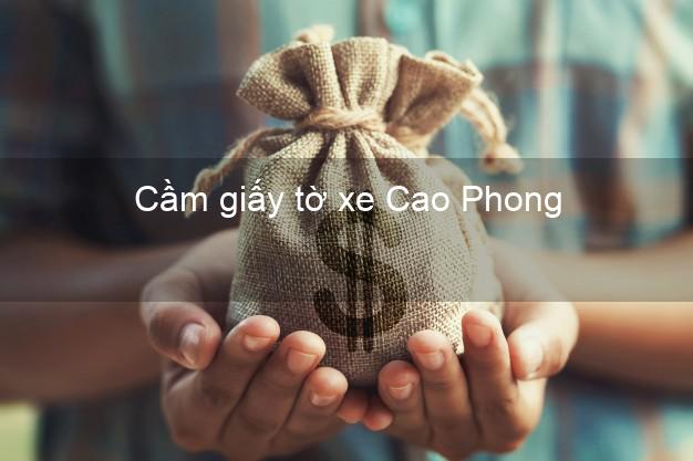 Cầm giấy tờ xe Cao Phong Hòa Bình