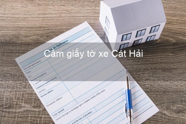 Cầm giấy tờ xe Cát Hải Hải Phòng