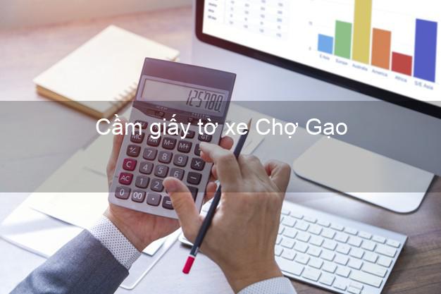 Cầm giấy tờ xe Chợ Gạo Tiền Giang