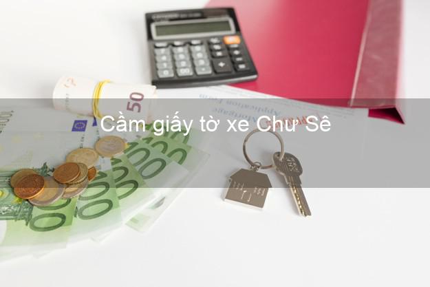 Cầm giấy tờ xe Chư Sê Gia Lai