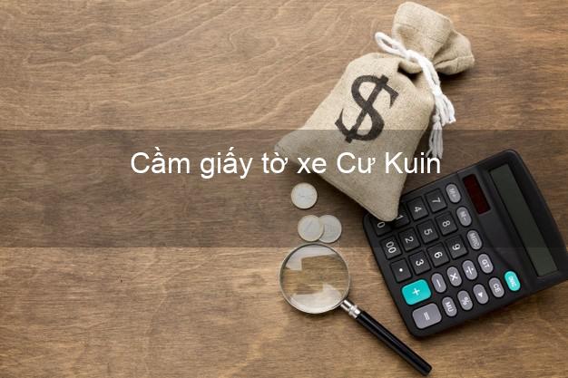 Cầm giấy tờ xe Cư Kuin Đắk Lắk