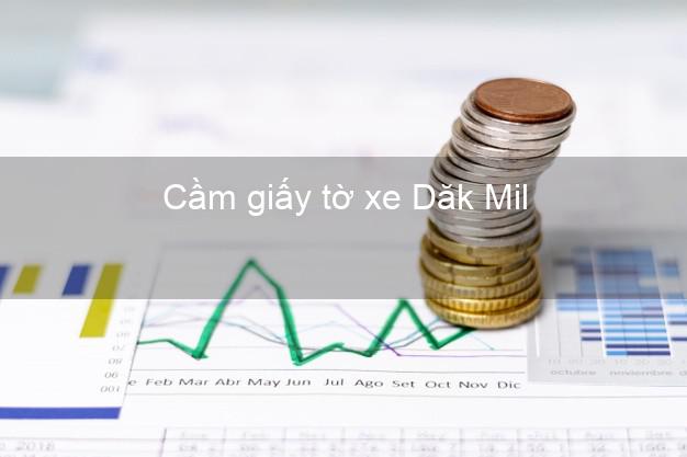 Cầm giấy tờ xe Dăk Mil Đắk Nông