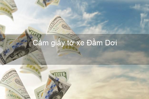 Cầm giấy tờ xe Đầm Dơi Cà Mau