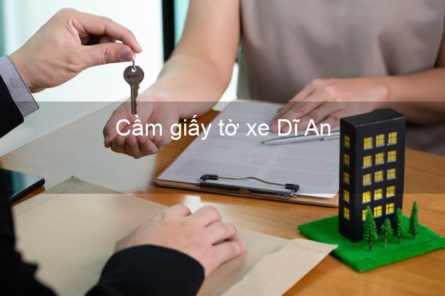 Cầm giấy tờ xe Dĩ An Bình Dương