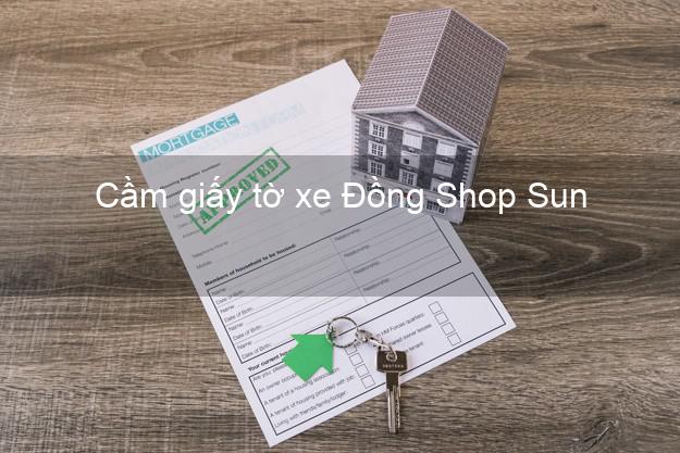 Cầm giấy tờ xe Đồng Shop Sun Online