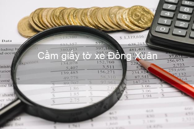 Cầm giấy tờ xe Đồng Xuân Phú Yên