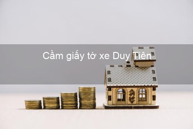 Cầm giấy tờ xe Duy Tiên Hà Nam