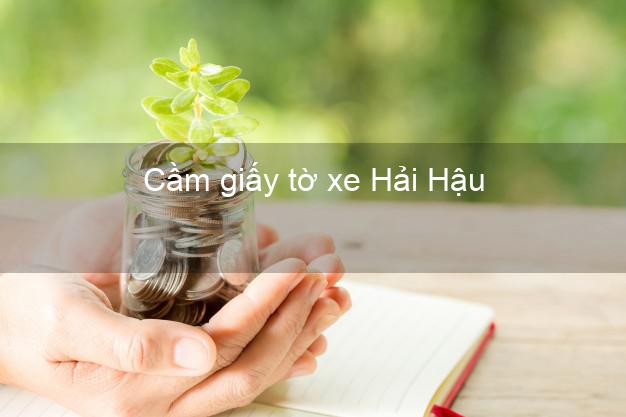 Cầm giấy tờ xe Hải Hậu Nam Định