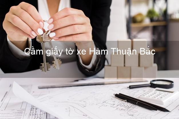 Cầm giấy tờ xe Hàm Thuận Bắc Bình Thuận