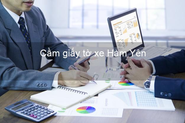 Cầm giấy tờ xe Hàm Yên Tuyên Quang