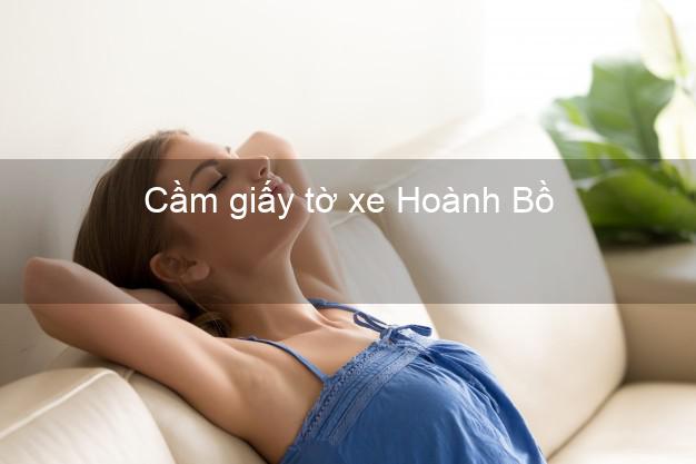 Cầm giấy tờ xe Hoành Bồ Quảng Ninh