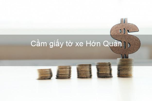 Cầm giấy tờ xe Hớn Quản Bình Phước