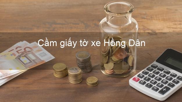 Cầm giấy tờ xe Hồng Dân Bạc Liêu