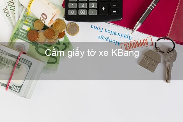 Cầm giấy tờ xe KBang Gia Lai