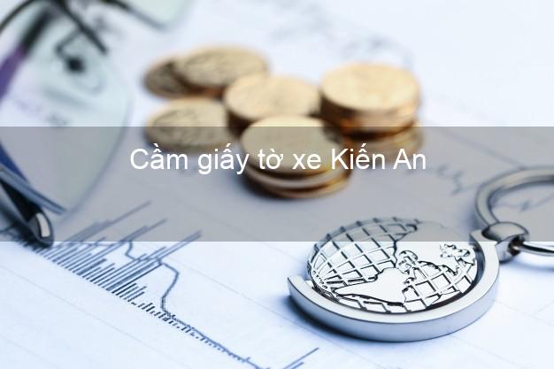 Cầm giấy tờ xe Kiến An Hải Phòng