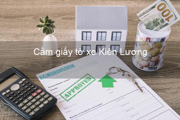 Cầm giấy tờ xe Kiên Lương Kiên Giang