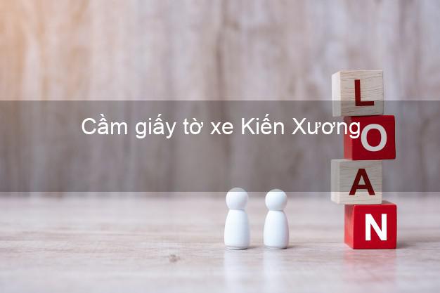 Cầm giấy tờ xe Kiến Xương Thái Bình