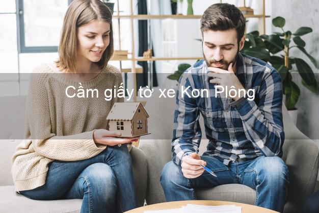 Cầm giấy tờ xe Kon Plông Kon Tum