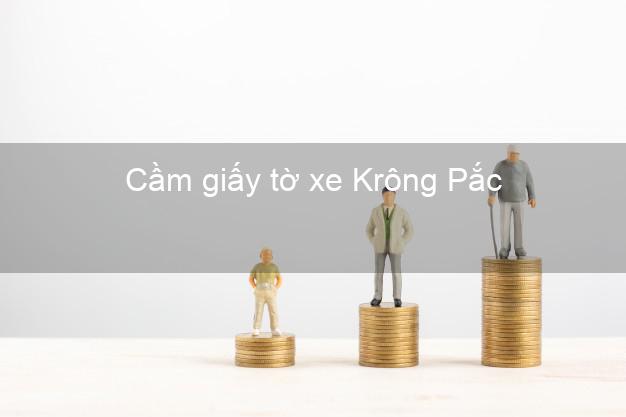 Cầm giấy tờ xe Krông Pắc Đắk Lắk