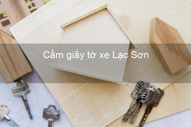 Cầm giấy tờ xe Lạc Sơn Hòa Bình