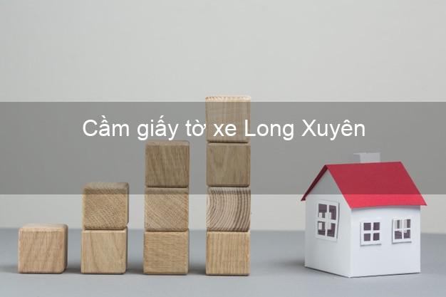 Cầm giấy tờ xe Long Xuyên An Giang