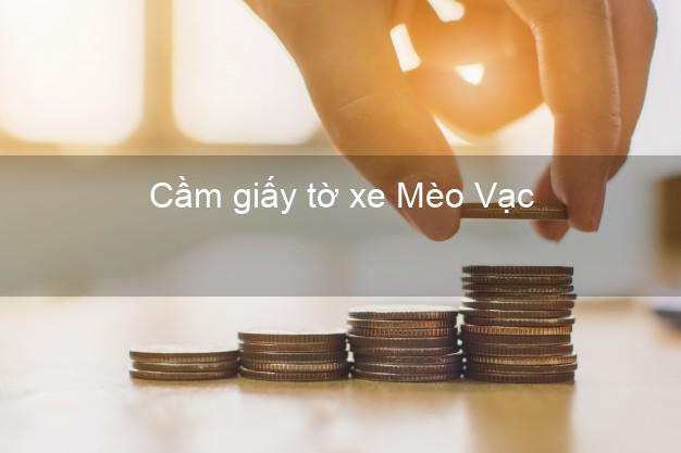 Cầm giấy tờ xe Mèo Vạc Hà Giang