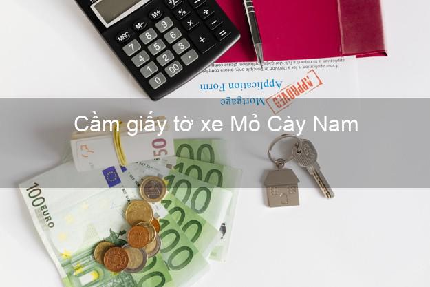 Cầm giấy tờ xe Mỏ Cày Nam Bến Tre