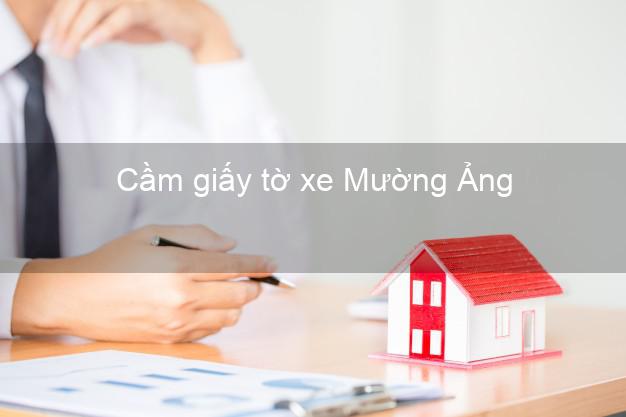 Cầm giấy tờ xe Mường Ảng Điện Biên