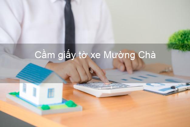 Cầm giấy tờ xe Mường Chà Điện Biên