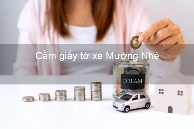 Cầm giấy tờ xe Mường Nhé Điện Biên