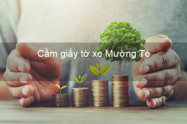 Cầm giấy tờ xe Mường Tè Lai Châu