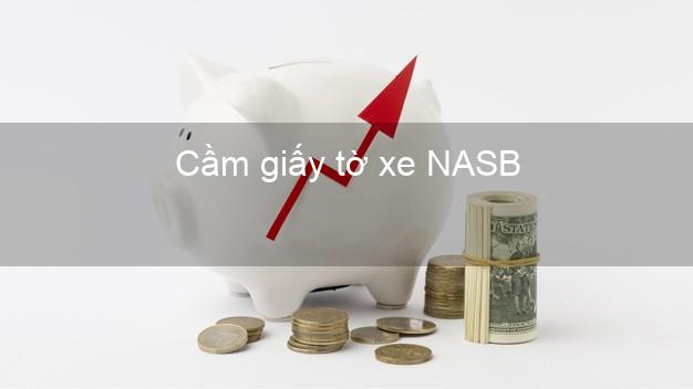 Cầm giấy tờ xe NASB Mới nhất