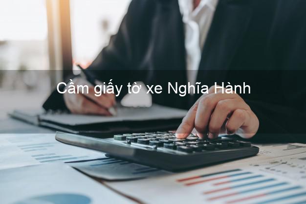 Cầm giấy tờ xe Nghĩa Hành Quảng Ngãi