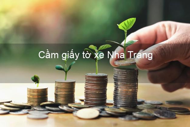 Cầm giấy tờ xe Nha Trang Khánh Hòa