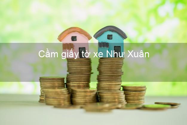 Cầm giấy tờ xe Như Xuân Thanh Hóa