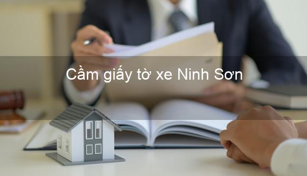 Cầm giấy tờ xe Ninh Sơn Ninh Thuận