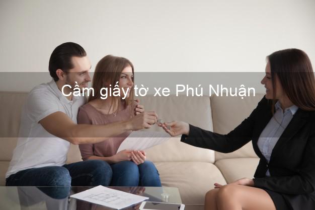 Cầm giấy tờ xe Phú Nhuận Hồ Chí Minh